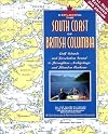 Exploring the South Coast of British Columbia: Gulf Islands and Desolation Sound to Port Hardy and Blunden Harbour