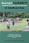 Anarchic Solidarity: Autonomy, Equality, and Fellowship in Southeast Asia