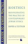 A Guide to Jewish Practice: Bioethics