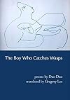 The Boy Who Catches Wasps: Selected Poetry of Duo Duo (Mandarin Chinese and English Edition)