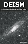 Deism: A Revolution in Religion - A Revolution in You