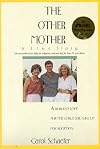 The Other Mother: A Woman's Love for the Child She Gave Up for Adoption