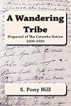 A Wandering Tribe: Dispersal of the Catawba Nation 1800 to 1900