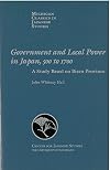 Government and Local Power in Japan 500-1700