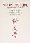 Acupuncture: A Comprehensive Text