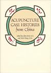 Acupuncture Case Histories from China