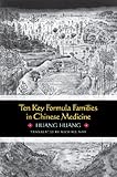Ten Key Formula Families In Chinese Medicine