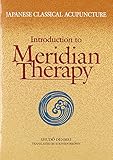 Japanese Classical Acupuncture Introduction To Meridian Therapy