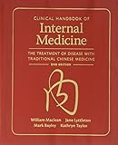Clinical Handbook Of Internal Medicine The Treatment Of Disease With Traditional Chinese Medicine