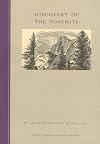 Discovery of the Yosemite and the Indian War of 1851 Which Led to That Event (High Sierra Classics Series)