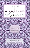 Meditations with Hildegard of Bingen