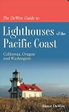 The DeWire Guide to Lighthouses of the Pacific Coast: California, Oregon and Washington