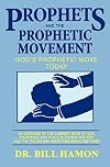 Prophets and the Prophetic Movement: God's Prophetic Move Today