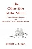 The Other Side Of The Medal A Paleobiologist Reflects On The Art And Serendipity Of Science