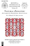 Natural Zeolites: Occurrence, Properties, Applications (Reviews in mineralogy and geochemistry)
