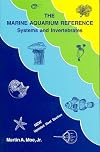 The Marine Aquarium Reference: Systems and Invertebrates