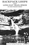 Backpack Loops and Long Day Trail Hikes in Southern Ohio