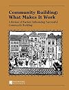 Community Building: What Makes It Work: A Review of Factors Influencing Successful Community Building