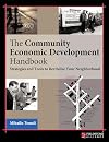 The Community Economic Development Handbook: Strategies and Tools to Revitalize Your Neighborhood