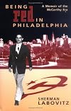 Being red in Philadelphia : a memoir of the McCarthy Era