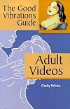 The Good Vibrations Guide: Adult Videos (Good Vibrations Guide To...)