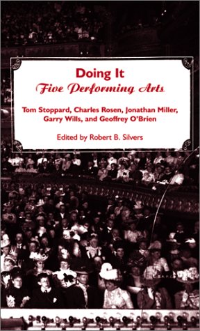Doing It: Five Performing Arts (With: Robert B. Silvers,Charles Rosen) cover
