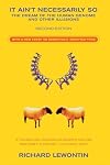 It Ain't Necessarily So: The Dream of the Human Genome and Other Illusions