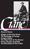 Prose and Poetry : Maggie, A Girl of the Streets / The Red Badge of Courage / Stories, Sketches, Journalism / The Black Riders / War Is Kind