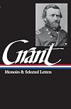 Ulysses S. Grant : Memoirs and Selected Letters : Personal Memoirs of U.S. Grant / Selected Letters, 1839-1865
