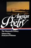 American Poetry: The Nineteenth Century, Volume One: Philip Freneau to Walt Whitman