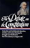 The Debate on the Constitution, Part Two: January 1788 to August 1788