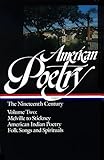 American Poetry The Nineteenth Century Vol 2 Herman Melville To Stickney American Indian Poetry Folk Songs And Spirituals