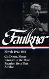 Novels 1942-1954 : Go Down, Moses / Intruder in the Dust / Requiem for a Nun / A Fable