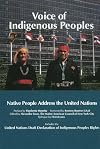 Voice of Indigenous Peoples : Native People Address the United Nations