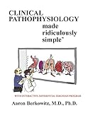 Clinical Pathophysiology Made Ridiculously Simple