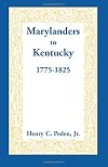 Marylanders to Kentucky: , 1775-1825