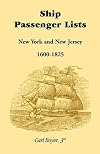 Ship Passenger Lists: New York and New Jersey, 1600-1825