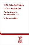 The Credentials of an Apostle: Paul's Gospel in 2 Corinthians 1-7 (Bibal Monograph Series, 4)