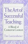 The Art of Successful Teaching: A Blend of Content & Context