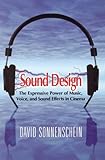 Sound Design The Expressive Power Of Music Voice And Sound Effects In Cinema