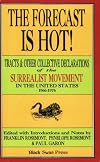 The Forecast Is Hot! Tracts & Other Collective Declarations of The Surrealist Movement in U.S. 1966-1976
