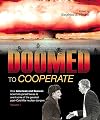 Doomed to Cooperate: How American and Russian Scientists Joined Forces to Avert Some of the Greatest Post-Cold War Nuclear Dangers
