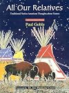 All Our Relatives: Traditional Native American Thoughts about Nature