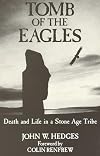 Tomb of the Eagles: Death and Life in a Stone Age Tribe