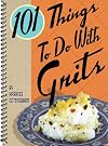 101 Things to Do with Grits