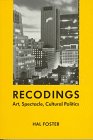 Recodings: Art, Spectacle, Cultural Politics
