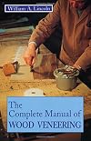 Complete Manual of Wood Veneering