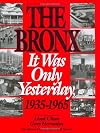 The Bronx: It was only yesterday, 1935 - 1965