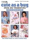Cute As a Bug Iron-On Transfers Leisure Arts #1547