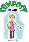 Compost, By Gosh: An Adventure with Vermicomposting